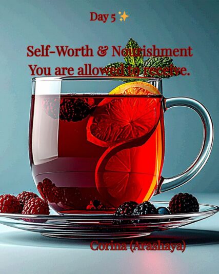 Day 5 ✨ Self-Worth & Nourishment You are allowed to receive.