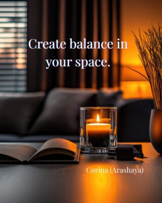 Create balance in your space.