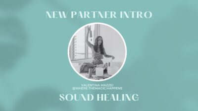 New Partner Intro! Meet Valentina Mazzei - _Sound Healing_