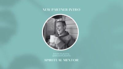 New Partner Intro! Meet Brian Plachta - _Spiritual Mentorship_