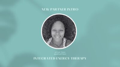 New Partner Intro! Meet Afua Tiah - Integrated Energy Therapy