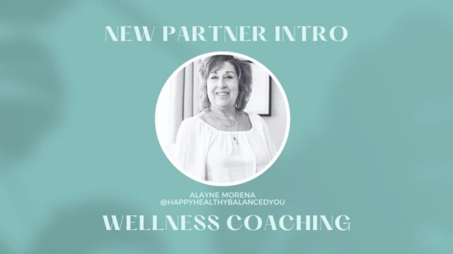 New Partner Intro! Meet Alayne Morena - Holistic Health Coaching