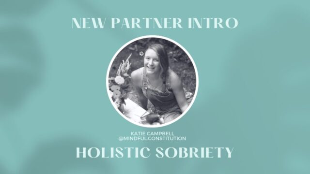 New Partner Intro! Meet Katie Campbell - Holistic Sobriety