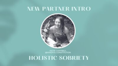 New Partner Intro! Meet Katie Campbell - Holistic Sobriety
