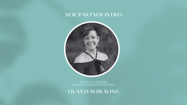 New Partner Intro! Meet Jonalyn Greene - Quantum Healing